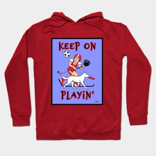 Keep On Playin' Hoodie